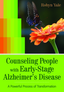 Counseling People with Early-Stage Alzhimer's Disease by Robyn Yale