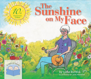 Book cover of The Sunshine on My Face 10th Anniversary Edition by Lydia Burdick,
