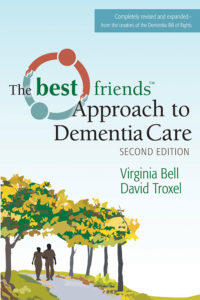 The Best Friends Approach to Dementia Care Second Edition by Virginia Bell and David Troxel book cover