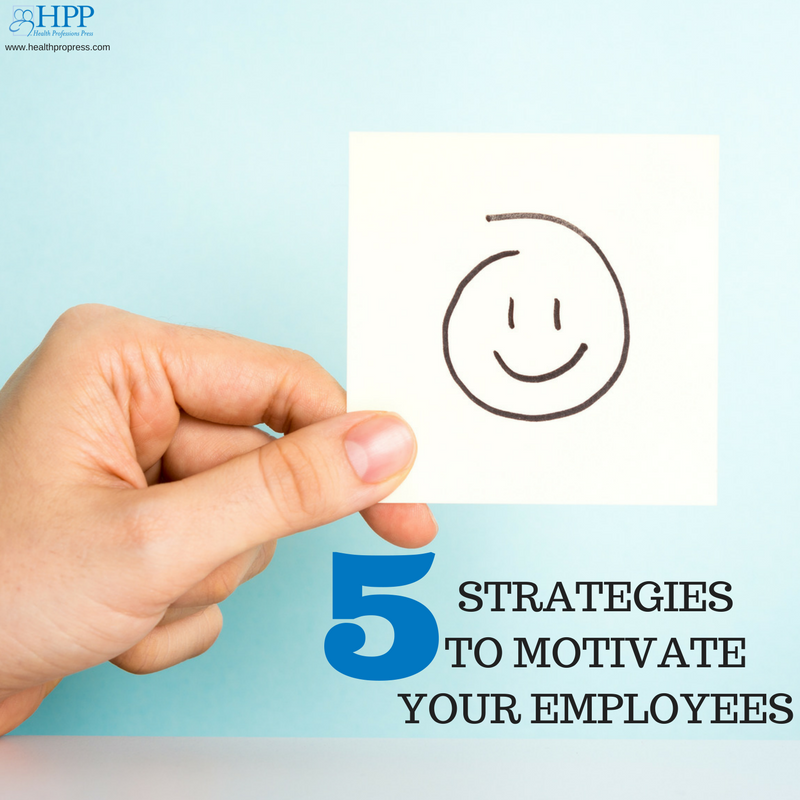 5 Strategies to Motivate Your Employees
