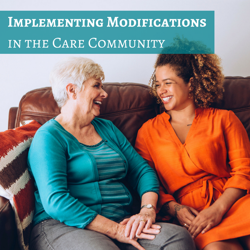 Implementing Modifications in the Care Community