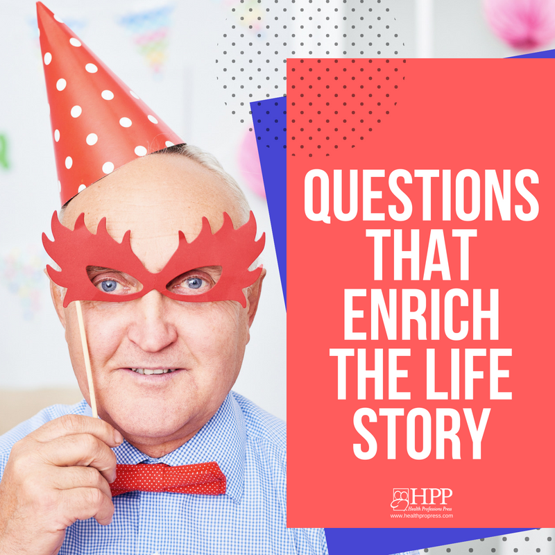 Questions that Enrich the Life Story