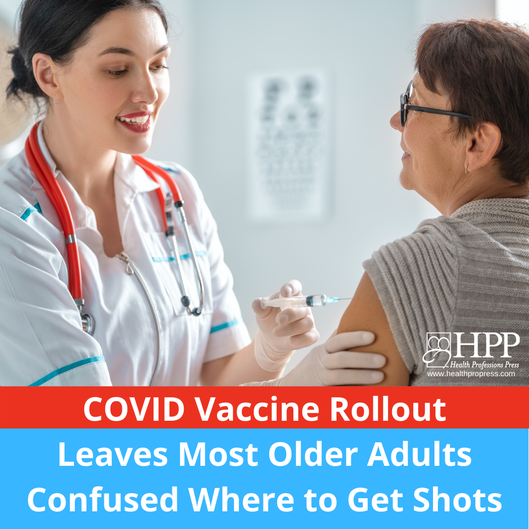COVID Vaccine Rollout Leaves Most Older Adults Confused Where to Get Shots