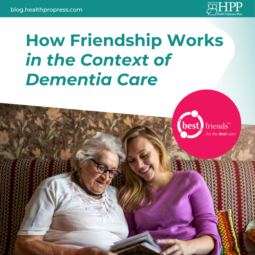 How Friendship Works in the Context of Dementia Care