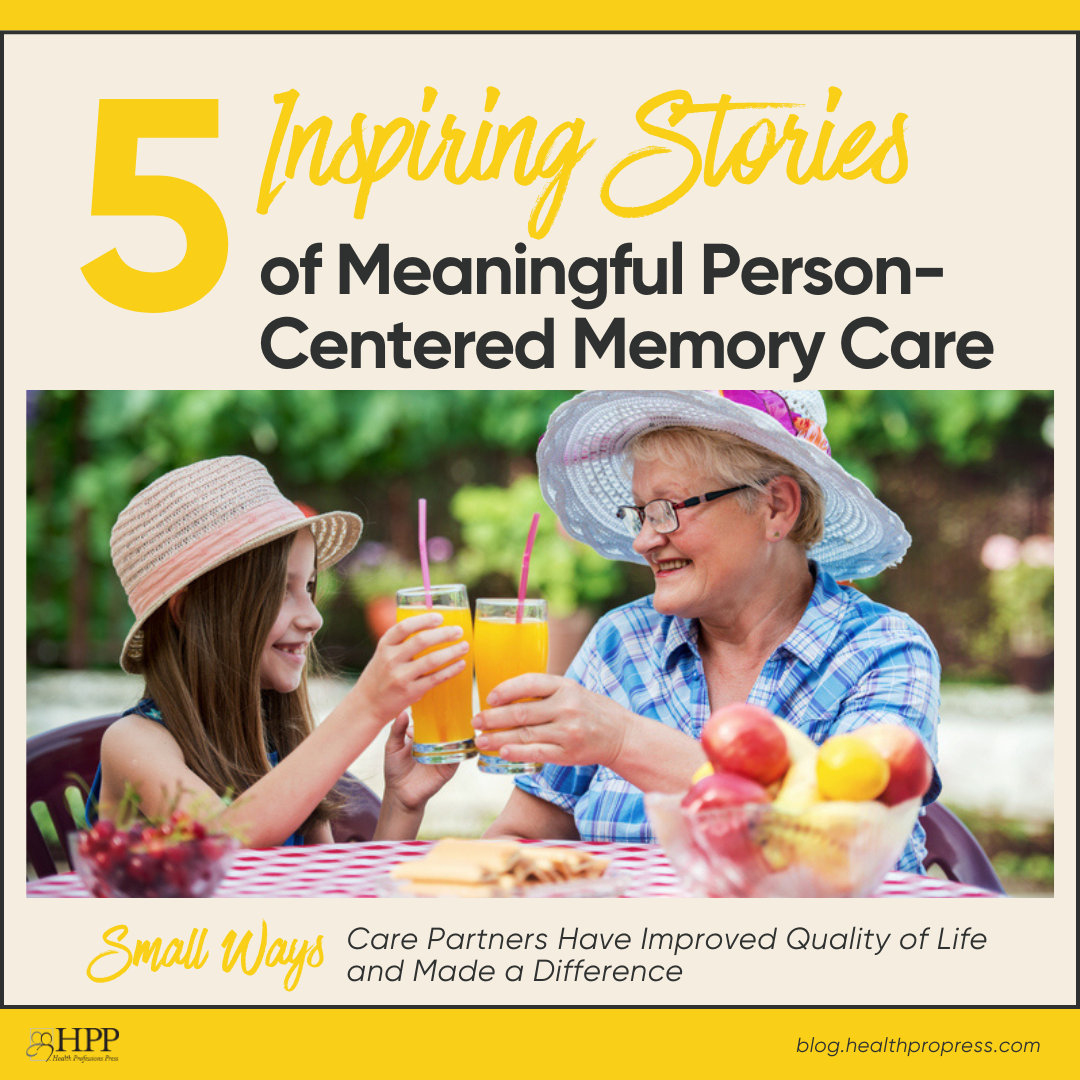 5 Inspiring Stories of Meaningful Person-Centered Care